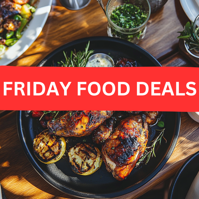 FRIDAY FOOD DEALS