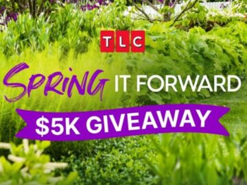 TLC Spring It Forward $5k Sweepstakes